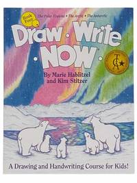 Draw, Write, Now: A Drawing and Handwriting Course for Kids - The Polar Regions, The Arctic, The...