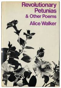 Revolutionary Petunias &amp; Other Poems by WALKER, Alice - 1973