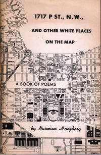 1717 P St., N.W., And Other White Places on the Map: A Book of Poems by Hoegberg, Norman - 1969