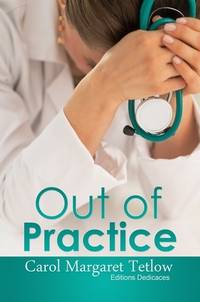Out of Practice by Carol Margaret Tetlow - Paperback - First Edition - 2014 - from Editions Dedicaces (SKU: 00000128)