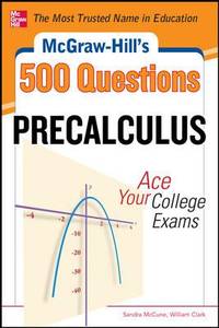 McGraw-Hill's 500 College Precalculus Questions: Ace Your College Exams : 3 Reading Tests + 3...