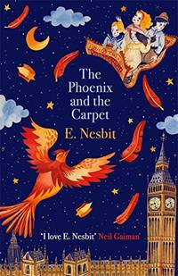 The Phoenix and the Carpet: E. Nesbit (The Psammead Series)
