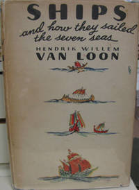 SHIPS & HOW THEY SAILED THE SEVEN SEAS by Hendrik Willem Van Loon - Signed First Edition - 1935 - from Village Bookmarket (SKU: 21005)