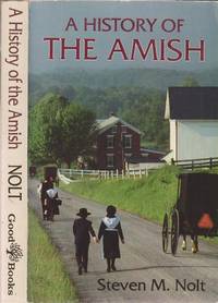 A History of the Amish by Nolt, Steven M - 1992