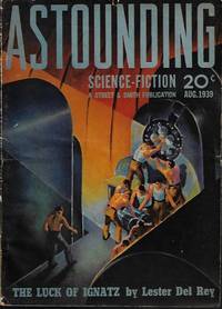 ASTOUNDING Science Fiction: August, Aug. 1939 by Astounding (Frederick Engelhardt - aka L. Ron Hubbard; Lester del Rey; L. Sprague de Camp; P. Schuyler Miller; Lee Gregor; Robert Heinlein; Nelson S. Bond; Ray Cummings; Willy Ley) - 1939