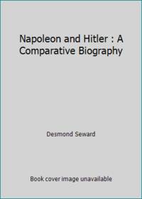 image of Napoleon and Hitler : A Comparative Biography