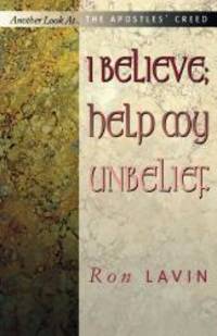 I Believe; Help My Unbelief (Another Look at) by Ron  Lavin - 2002-01-01