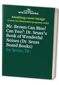 Mr. Brown Can Moo! Can You?: Dr. SeussÃ¢&amp;#128;&amp;#153;s Book of Wonderful Noises (Dr. Seuss Board Books) by Seuss, Dr