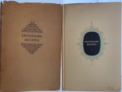 Frigidaire Recipes, Prepared especially for Frigidaire Automatic Refrigerators equipped with the Frigidaire "Cold Control", Second Edition