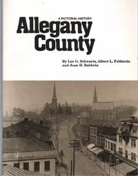 ALLEGANY COUNTY A Pictorial History by Schwartz, Lee G - 1995