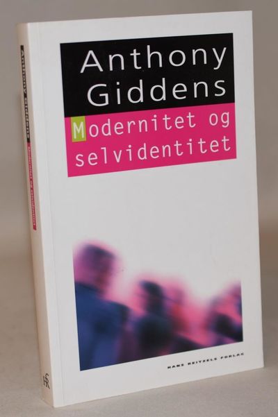 Modernitet og selvidentitet - selvet og samfundet…