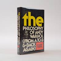 THE PHILOSOPHY OF ANDY WARHOL (FROM A TO B & BACK AGAIN) [Signed]