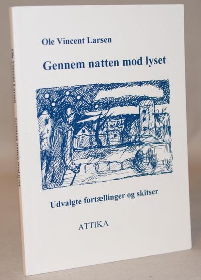 Gennem natten mod lyset - udvalgte fortællinger…