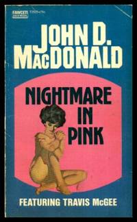 NIGHTMARE IN PINK - Travis McGee by John D MacDonald - Paperback - Later Printing - 1964 - from W. Fraser Sandercombe (SKU: 221023)