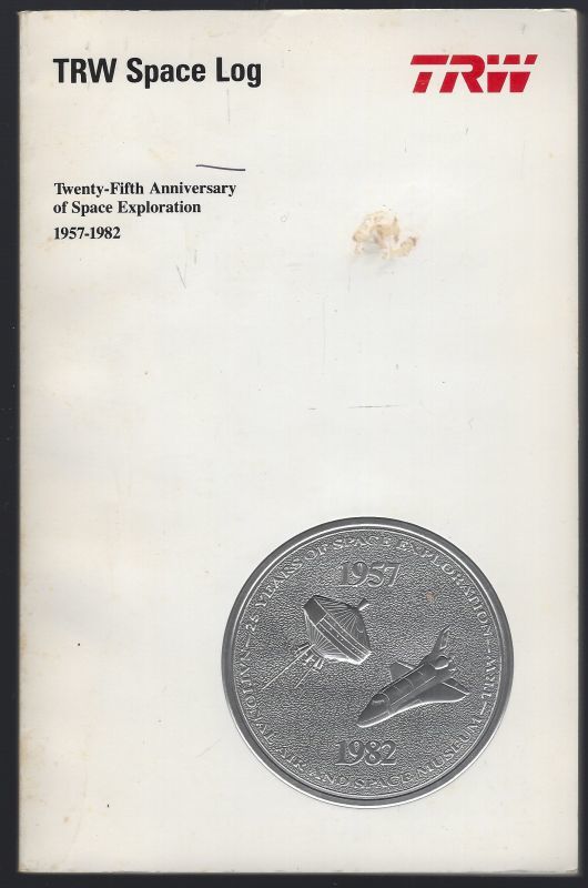 TRW SPACE LOG 1982 Twenty Fifth Anniversary of Space Exploration 1957 - 1982