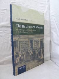 The Business of Women: Female Enterprise and Urban Development in Northern England 1760-1830