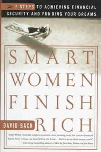 Smart Women Finish Rich : A Step-by-Step Plan for Achieving Financial Security and Funding Your...