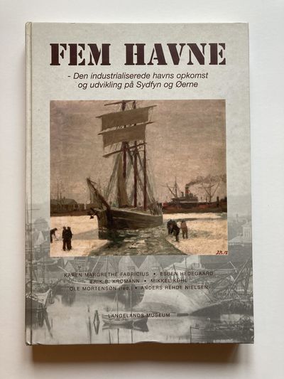 Fem havne - Den industrialiserede havns opkomst…