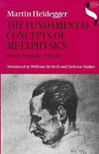 image of The Fundamental Concepts of Metaphysics: World, Finitude, Solitude