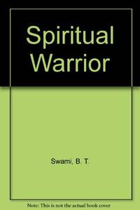 Spiritual Warrior: Making the Mind your Best Friend by B.T. Swami (2004-08-02)