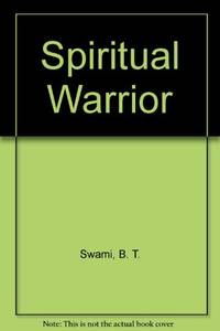 Spiritual Warrior: Making the Mind your Best Friend by B.T. Swami (2004-08-02) by Swami, B. T