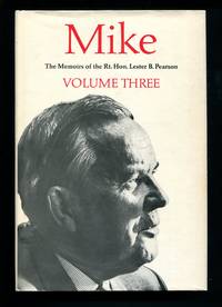 Mike: The Memoirs of Rt. Hon. Lester B. Pearson: Volume Three, 3,  1957-1968
