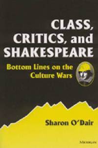 Class, Critics and Shakespeare: Bottom Lines on the Culture Wars