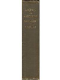 The Rules of Aseptic and Antiseptic Surgery: A Practical Treatise for the Use of Students and the...
