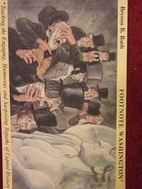 Footnote Washington: Tracking the Engaging, Humorous, and Surprising Bypaths of Capital History