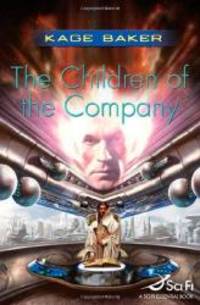 The Children of the Company by Kage Baker - 2005-03-03