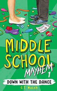 Down with the Dance: 1 (Middle School Mayhem)
