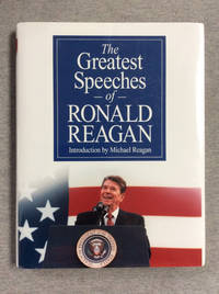 The Greatest Speeches Of Ronald Reagan, Second Edition