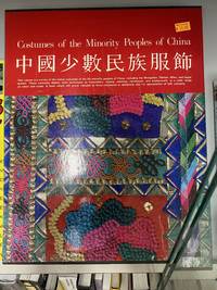 Costumes of the Minority Peoples of China