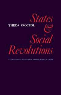 States and Social Revolutions : A Comparative Analysis of France, Russia and China