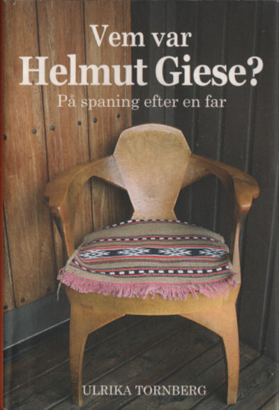VEM VAR HELMUT GIESE? På spaning efter en far.