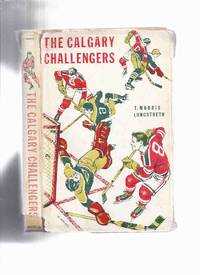 The Calgary Challengers -by T Morris Longstreth de Longstreth, T ( Thomas ) Morris - 1962