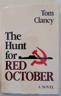 The Hunt for Red October: A Novel by Tom Clancy - 1984