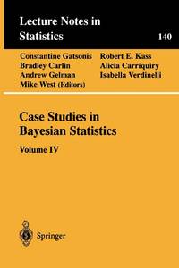 Case Studies in Bayesian Statistics : Volume IV