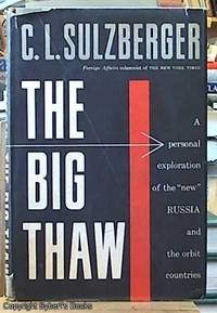 image of The big thaw; a personal exploration of the "new" Russia and the orbit countries