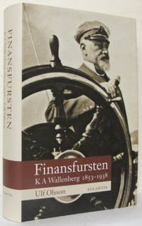 Finansfursten. K A Wallenberg 1853-1938.