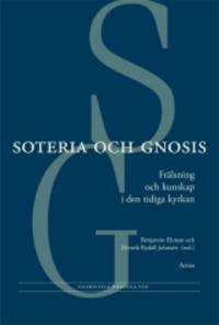 Soteria och gnosis. Frälsning och kunskap i den…