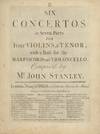 Six Concertos in Seven Parts for Four Violins, a Tenor Violin, a Violoncello, with a Thorough Bass for the Harpsichord. [Op. 2]. [Set of parts]