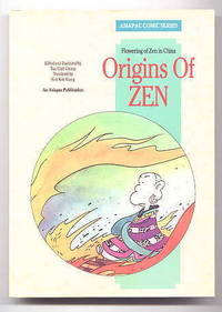 ORIGINS OF ZEN:  FLOWERING OF ZEN IN CHINA.  ASIAPAC COMIC SERIES.