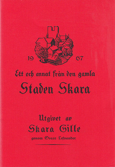Ett och annat från den gamla staden Skara [1967].…