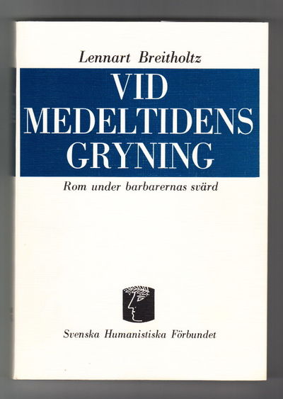 Vid medeltidens gryning. Rom under barbarernas…