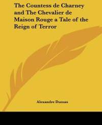 image of The Countess de Charney and The Chevalier de Maison Rouge a Tale of the Reign of Terror