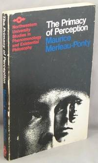 cover of The Primacy of Perception, and Other Essays on Phenomenological Psychology, the Philosophy of Art, History and Politics.