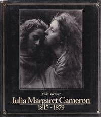 Julia Margaret Cameron, 1815-1879 by (Cameron, Julia Margaret) Mike Weaver: