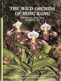 The Wild Orchids of Hong Kong by Barretto, Gloria; Cribb, Phillip & Gale, Stephen - 2011