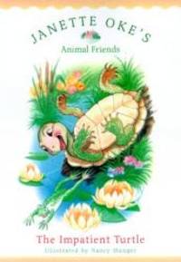 The Impatient Turtle (Janette Oke&#039;s Animal Friends) by Janette Oke - 2000-08-04